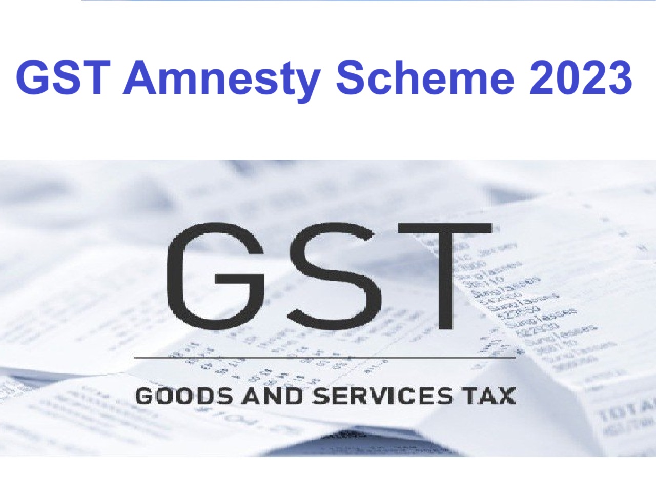 GST Amnesty Scheme 2023