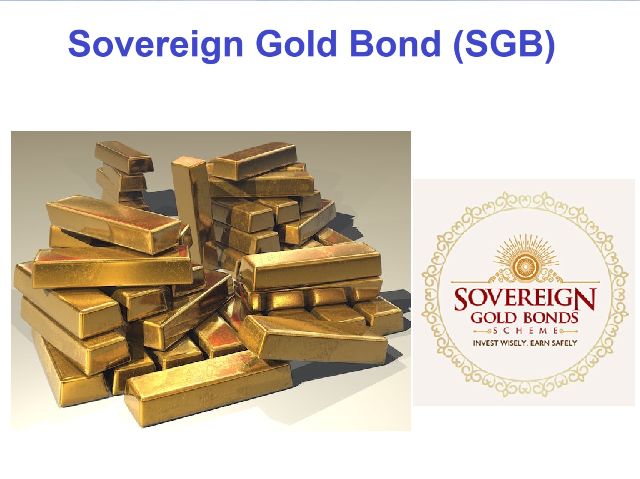 View of Gold Bricks and Sovereign Gold Bond logo
